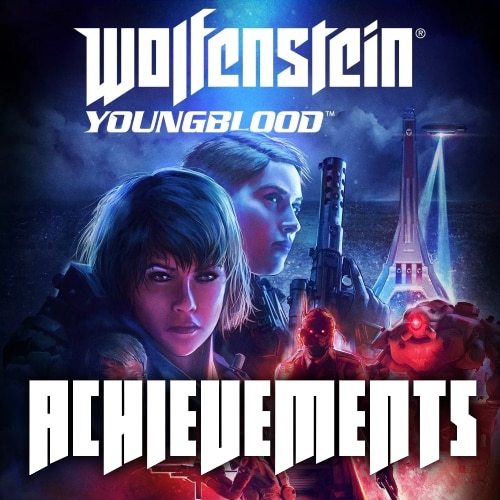 Wolfenstein: Youngblood ditches the stupidly tough difficulty achievements  – Destructoid