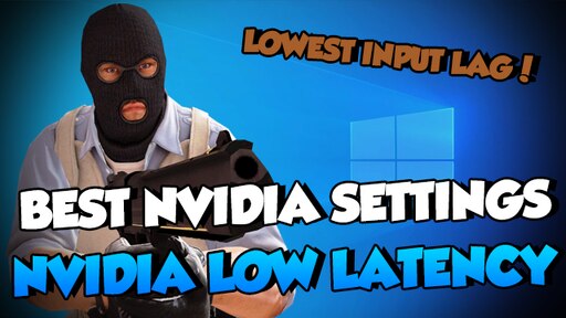 Steam Community Guide Best Nvidia Settings For Performance W Nvidia Low Latency Mode