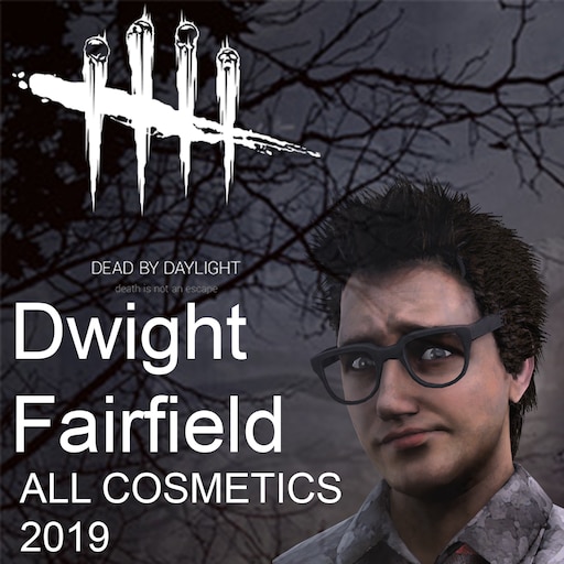 Steam Workshop Dwight Fairfield Dead By Daylight All Cosmetics Legacy