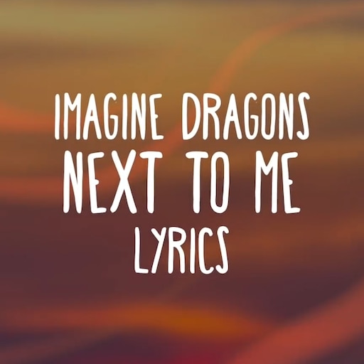 Imagine Dragons - Next To Me (Lyrics) 