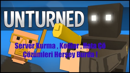 steam community guide unturned bilgileri kodlar server kurma v b