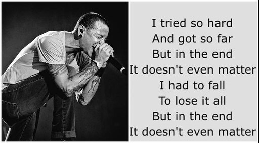 Try me перевод. Честер Беннингтон i tried so hard. Chester Bennington in the end цитаты. I try so hard and get so far. In the end текст.