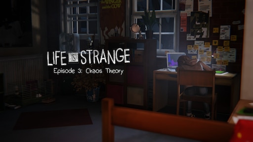 Life is strange где. Life is Strange: Episode 3 - Chaos Theory. Life is Strange теория хаоса. Life is Strange эпизоды. Life is Strange Episode 3.