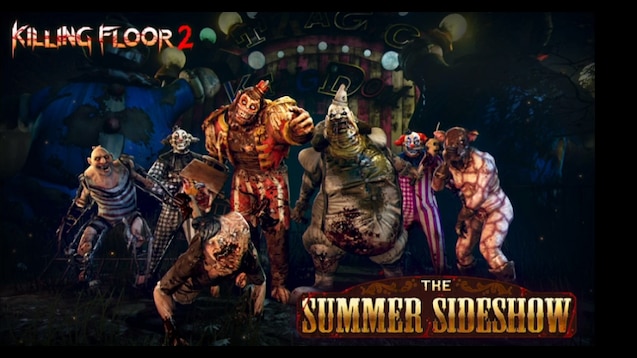 Steam Workshop Killing Floor 2 The Summer Sideshow