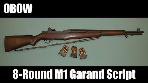 Steam Workshop Obow Hunting Rifle 8 Round M1 Garand Script