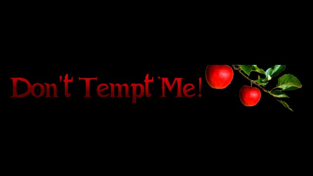 Steam Workshop::Don't Tempt Me!