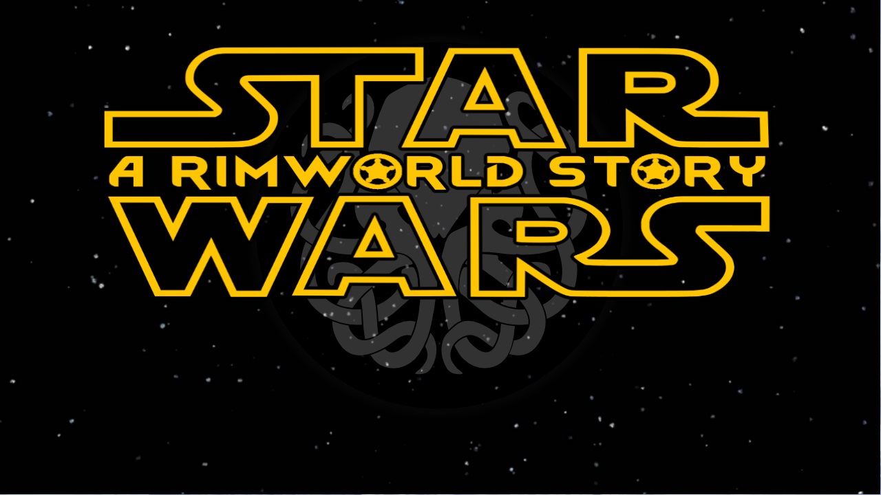 Steam Workshop Star Wars A Rimworld Story Ep I Cthulhu Awakens