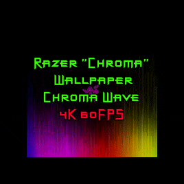 Steam 工作坊 Razer Chroma Chroma Wave 4k 60fps