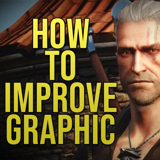 Steam Community :: Guide :: Improving Witcher: EE VIsuals