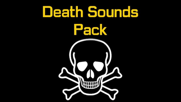 Steam Workshop The Ultimate Death Sounds Pack - the ultimate death sounds pack