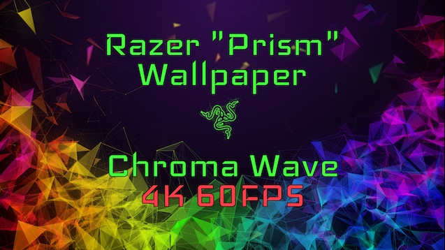 Steam 创意工坊 Razer Prism Wallpaper Chroma Wave 4k 60fps