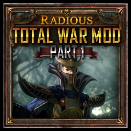 Steam Workshop Radious Total War Mod Part 1