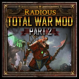 Radious Total War Mod - Warhammer 2 Updated 01.01.2021