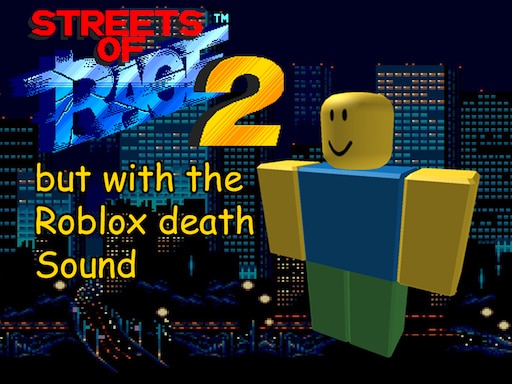 Steam Workshop Streets Of Rage 2 But It S The Roblox Oof Sound - rage bridge improved roblox