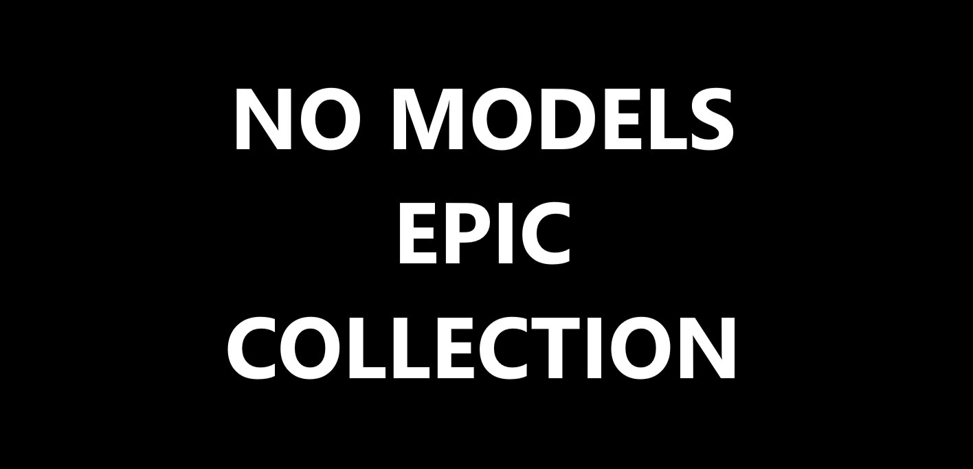 Steam Workshop::No Models Epic Collection