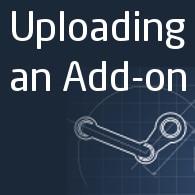 Steam Community :: Guide :: Uploading an Add-on to the Workshop