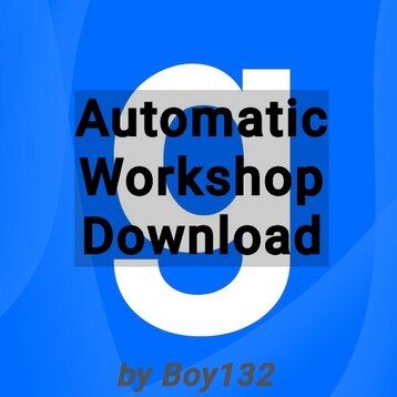 Steam Workshop::Automatic Workshop Download