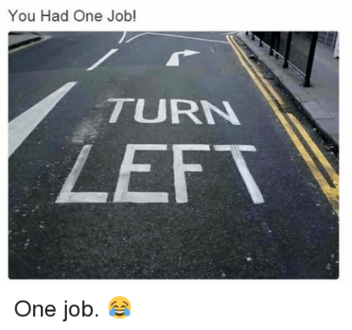 Image result for you had one job