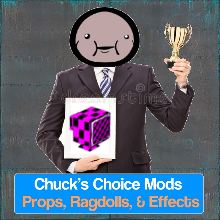 Steam Muhely Gmod Chuck S Choice Mods Props Ragdolls Effects
