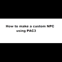 Steam Community Guide How To Make A Custom Npc Using Pac3 Text Version