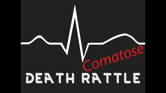 Steam Workshop Death Rattle Comatose