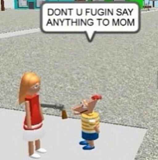Steam Community Phineas And Ferb In The Hood - kyles mom roblox id