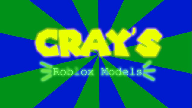 Steam Workshop Cray S Roblox Models - roblox download models with site